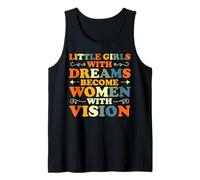 Feminist Little Girls with Dreams Become Women with Vision Tank Top