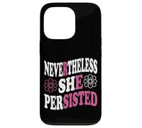 Feminist Nevertheless She Persisted Case for iPhone 13 Pro