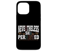 Feminist Nevertheless She Persisted Case for iPhone 13 Pro Max