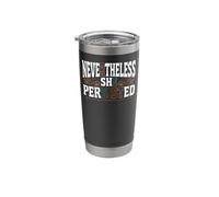 Feminist Nevertheless She Persisted Stainless Steel Insulated Tumbler