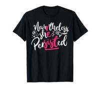 Feminist Nevertheless She Persisted T-Shirt