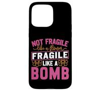 Feminist Not Fragile Like A Flower Fragile Like A Bomb Case for iPhone 15 Pro Max