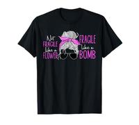 Feminist Not Fragile Like A Flower Fragile Like A Bomb T-Shirt