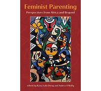 Feminist Parenting: Perspectives from Africa and Beyond