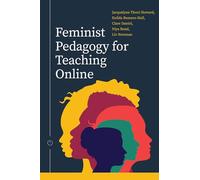 Feminist Pedagogy for Teaching Online (Issues in Distance Education)
