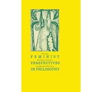 Feminist Perspectives in Philosophy