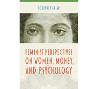 Feminist Perspectives on Women, Money, and Psychology