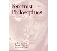 Feminist Philosophies: Problems, Theories, and Applications