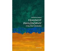 Feminist Philosophy: A Very Short Introduction (Very Short Introductions)
