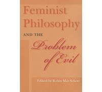 Feminist Philosophy and the Problem of Evil (A Hypatia Book)