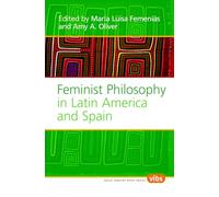 Feminist Philosophy in Latin America and Spain: 189 (Philosophy in Latin America, 189)
