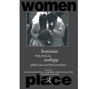 Feminist Political Ecology: Global Issues and Local Experiences (Routledge International Studies of Women and Place)