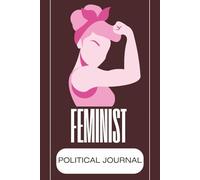 Feminist Political Journal: Write, Reflect & Resist with Power and Purpose