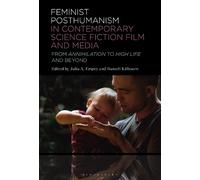 Feminist Posthumanism in Contemporary Science Fiction Film and Media