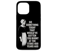 Feminist Quote Witch History Girl Power Burnt At The Stake Case for iPhone 13 Pro Max