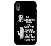 Feminist Quote Witch History Girl Power Burnt At The Stake Case for iPhone XR
