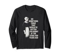 Feminist Quote Witch History Girl Power Burnt At The Stake Long Sleeve T-Shirt