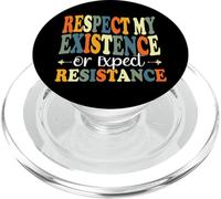 Feminist Respect My Existence Or Expect Resistance PopSockets PopGrip for MagSafe