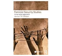 Feminist Security Studies: A Narrative Approach (PRIO New Security Studies)