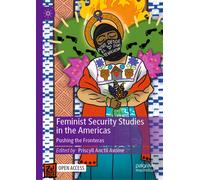 Feminist Security Studies in the Americas : Pushing the Fronteras