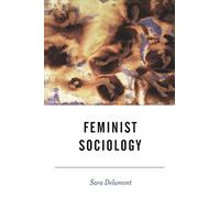 Feminist Sociology (BSA New Horizons in Sociology)
