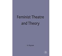 Feminist Theatre and Theory (New Casebooks)