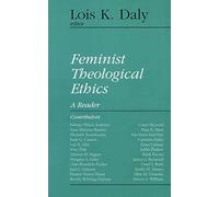 Feminist Theological Ethics: A Reader (Library of Theological Ethics)