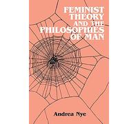 Feminist Theory and the Philosophies of Man