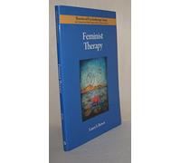 Feminist Therapy (Theories of Psychotherapy Series)