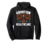 Feminist Uterus Abortion Is Healthcare Pullover Hoodie