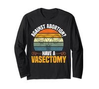 Feminist Uterus Against Abortion? Have A Vasectomy Long Sleeve T-Shirt