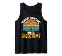 Feminist Uterus Against Abortion? Have A Vasectomy Tank Top