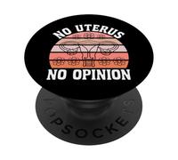 Feminist Uterus No Uterus No Opinion PopSockets Adhesive PopGrip