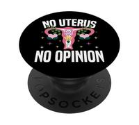 Feminist Uterus No Uterus No Opinion PopSockets Adhesive PopGrip