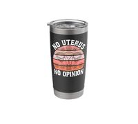 Feminist Uterus No Uterus No Opinion Stainless Steel Insulated Tumbler