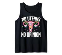 Feminist Uterus No Uterus No Opinion Tank Top