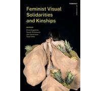 Feminist Visual Solidarities and Kinships