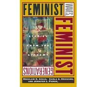 Feminist Waves, Feminist Generations : Life Stories from the Academy