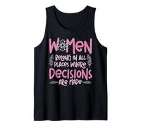 Feminist Women Belong in All Places Where Decisions are Made Tank Top