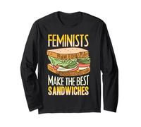 Feminists make the best Sandwiches feminism activist Long Sleeve T-Shirt