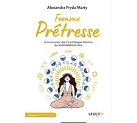 Femme prêtresse: A la rencontre des 13 archétypes féminins qui sommeillent en vous