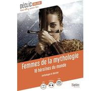 Femmes de la mythologie: 16 héroïnes du monde