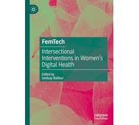 FemTech: Intersectional Interventions in Women’s Digital Health
