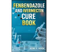 FENBENDAZOLE AND IVERMECTIN CURE BOOK