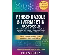 Fenbendazole & Ivermectin Protocols: A Research-Based Handbook and Step-by-Step Guide to Repurposed Drug Protocols, Dosage Insights, Safety Profiles, ... Wellness, Medicinal Plants and Herb's Books)