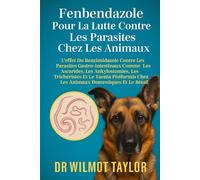 FENBENDAZOLE POUR LA LUTTE CONTRE LES PARASITES CHEZ LES ANIMAUX: L'EFFET DU BENZIMIDAZOLE CONTRE LES PARASITES GASTRO-INTESTINAUX COMME LES ... CHEZ LES ANIMAUX DOMESTIQUES ET LE BÉTAIL