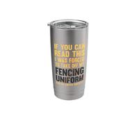 Fencer If You Can Read This I was Forced to Take Off Uniform Stainless Steel Insulated Tumbler