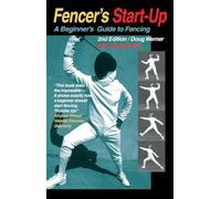 Fencer's Start-Up: A Beginner's Guide to Fencing (Start-Up Sports): 08 (Start-Up Sports series)