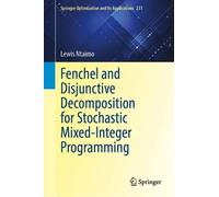 Fenchel and Disjunctive Decomposition for Stochastic Mixed-Integer Programming (Springer Optimization and Its Applications, 231)
