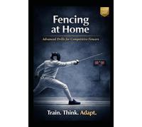 Fencing at Home: Train, Think, Adapt